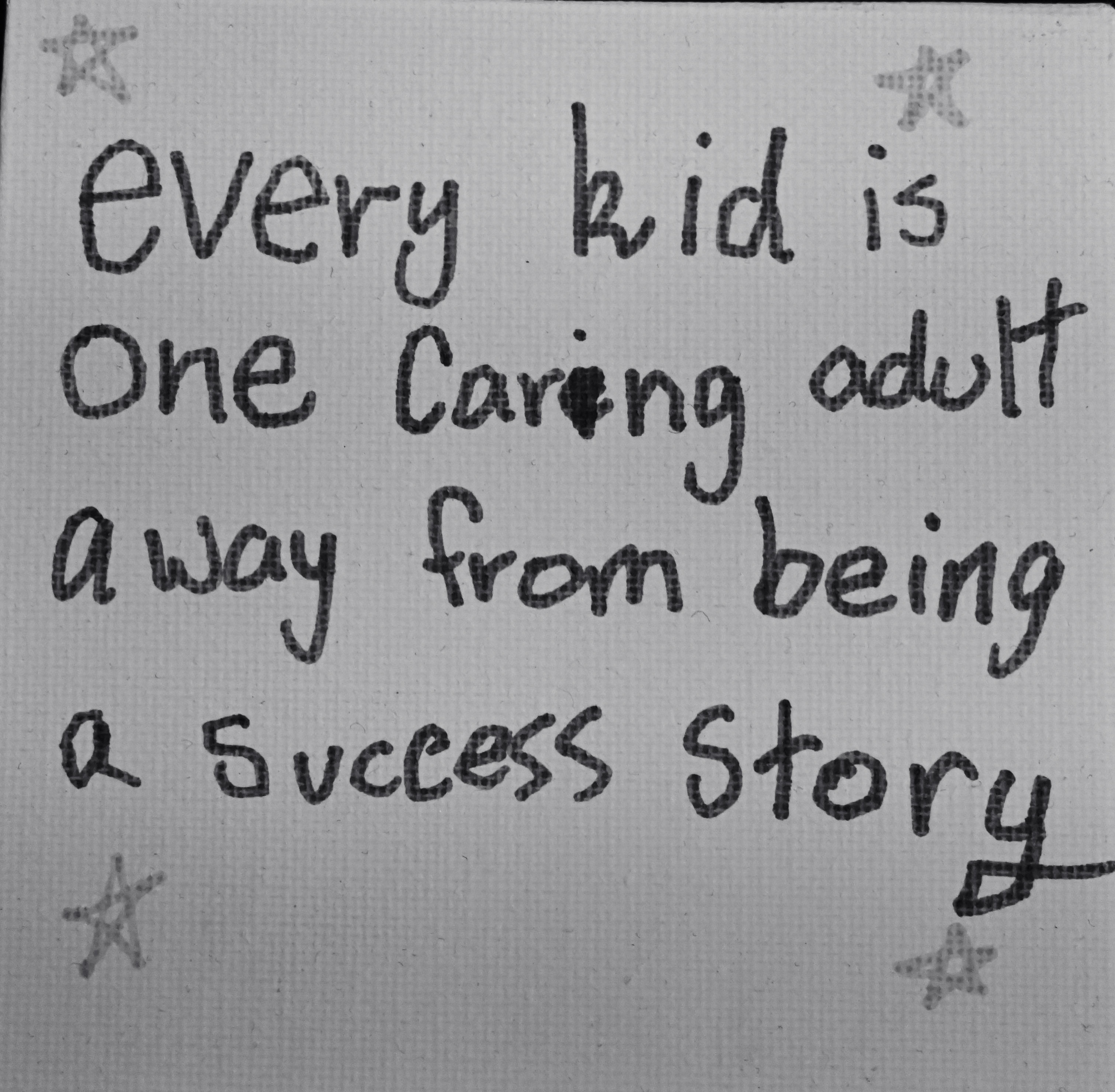 Artwork at Progressive Youth Care: Every kid is one caring adult away from being a success story